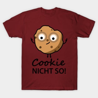 Cookie not like that T-Shirt